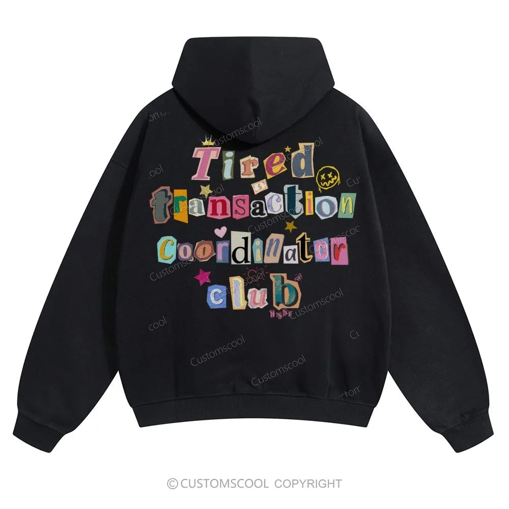 Tired Transaction Coordinator Club Solid Color Hoodie Customscool